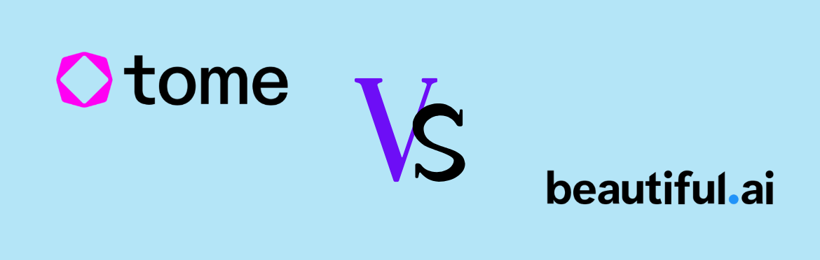 Tome vs Beautiful AI: Why you might want to skip both